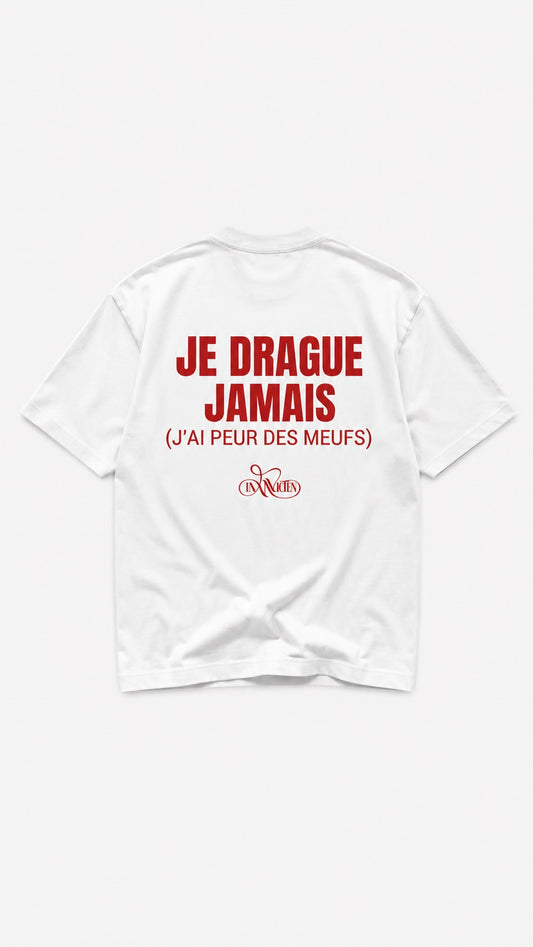 JE DRAGUE JAMAIS